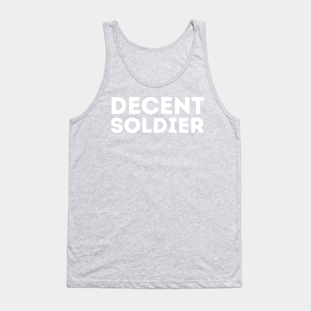 DECENT Soldier | Funny Soldier, Mediocre Occupation Joke Tank Top by blueduckstuff